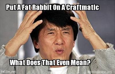 what does fat rabbit on a craftmatic mean